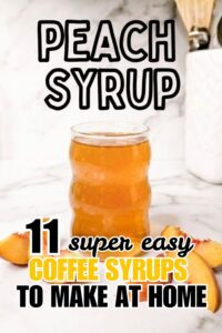 11 Coffee Syrups to Make at Home