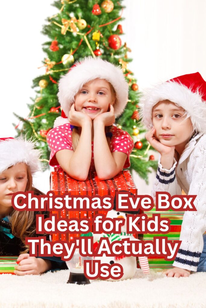Christmas Eve Box Ideas for Kids They'll Actually Use